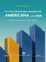 La crisi finanziaria immobiliare americana del 2008. Dai mutui subprime al contagio globale