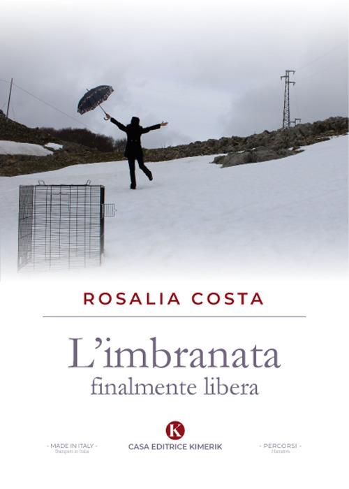 L' imbranata finalmente libera - Rosalia Costa - copertina