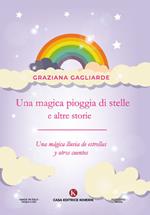 Una magica pioggia di stelle e altre storie-Una mágica lluvia de estrellas y otros cuentos