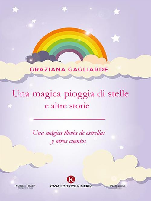 Una magica pioggia di stelle e altre storie-Una mágica lluvia de estrellas y otros cuentos - Graziana Gagliarde - ebook