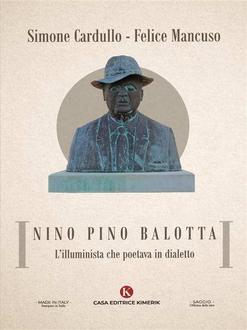 Nino Pino Balotta. L'illuminista che poetava in dialetto - Simone Cardullo - ebook
