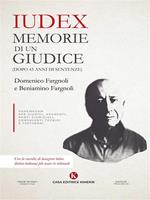 Iudex. Memorie di un giudice (dopo 43 anni di sentenze)