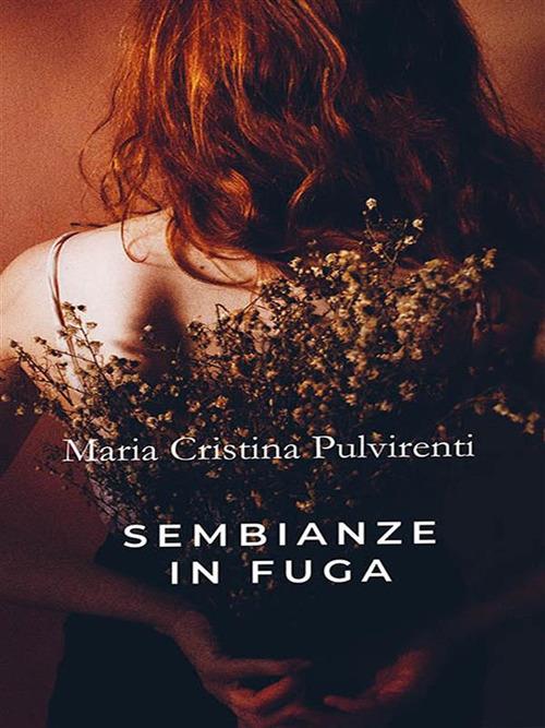 Sembianze in fuga - Maria Cristina Pulvirenti - ebook
