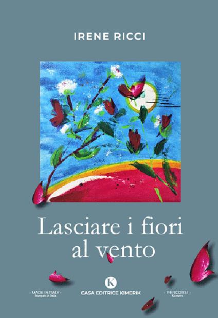 Lasciare i fiori al vento - Irene Ricci - copertina