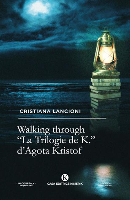 Walking through. «La Trilogia de K.» di Agota Kristof - Cristiana Lancioni - copertina