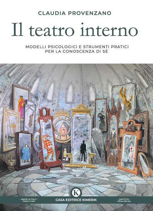 Il teatro interno. Modelli psicologici e strumenti pratici per la conoscenza di sé. Un testo ad uso di professionisti e non - Claudia Provenzano - copertina