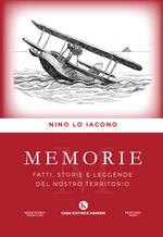 Memorie. Fatti, storie e leggende del nostro territorio