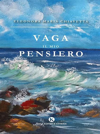 Vaga il mio pensiero - Eleonora Maria Chiavetta - ebook