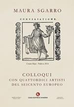 Colloqui con quattordici artisti del Seicento europeo