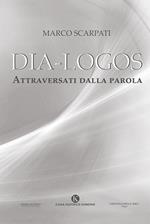 Dia-logos. Attraversati dalla parola