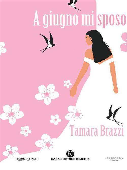 A giugno mi sposo - Tamara Brazzi - ebook