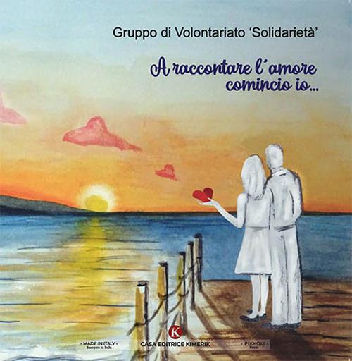 A raccontare l'amore comincio io... - copertina