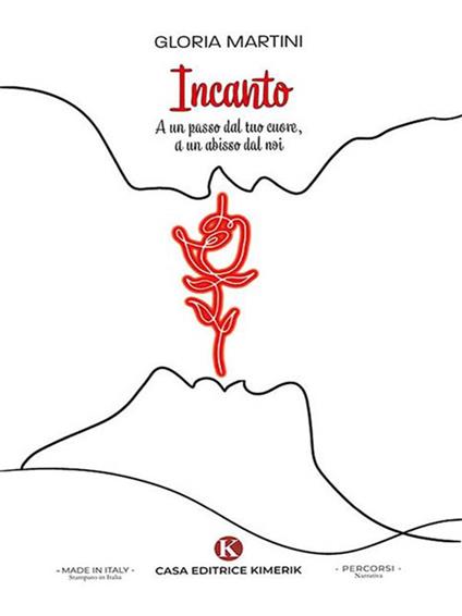 Incanto. A un passo dal tuo cuore, a un abisso dal noi - Gloria Martini - ebook