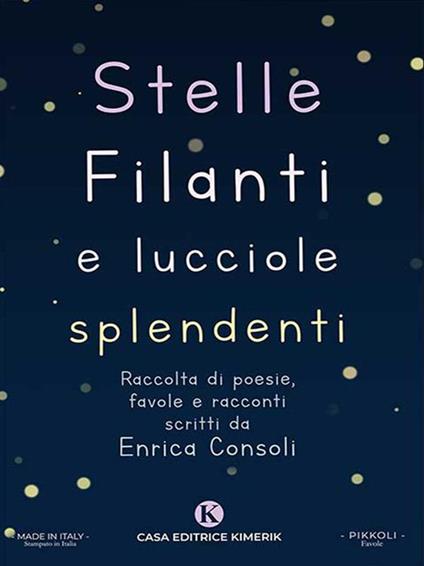 Stelle filanti e lucciole splendenti - Enrica Consoli - ebook