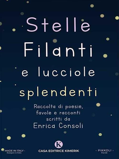 Stelle filanti e lucciole splendenti - Enrica Consoli - ebook
