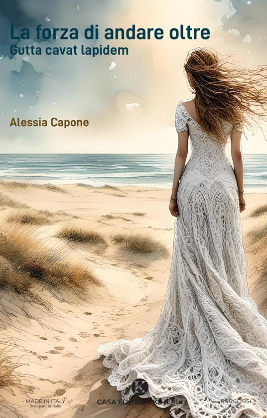 La forza di andare oltre. Gutta cavat lapidem - Alessia Capone - copertina