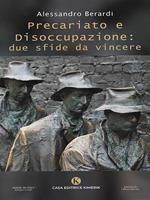 Precariato e disoccupazione: due sfide da vincere