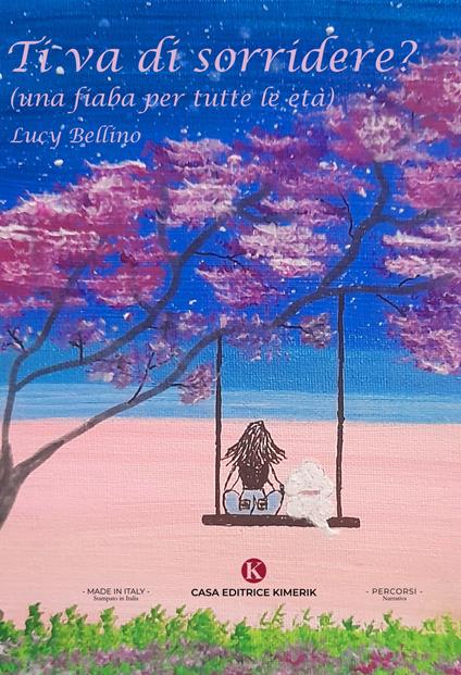 Ti va di sorridere? (una fiaba per tutte le età) - Lucy Bellino - copertina
