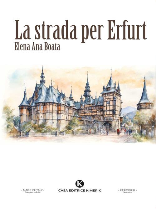 La strada per Erfurt - Elena Ana Boata - ebook