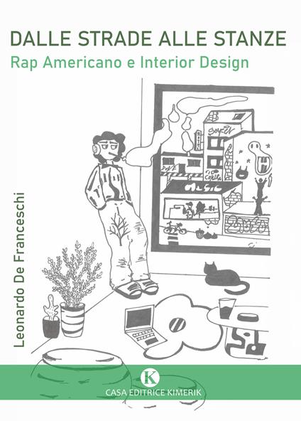 Dalle strade alle stanze. Rap americano e interior design - Leonardo De Franceschi - copertina