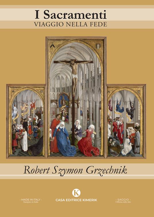 I sacramenti. Viaggio nella fede - Don Robert Szymon Grzechnik - copertina