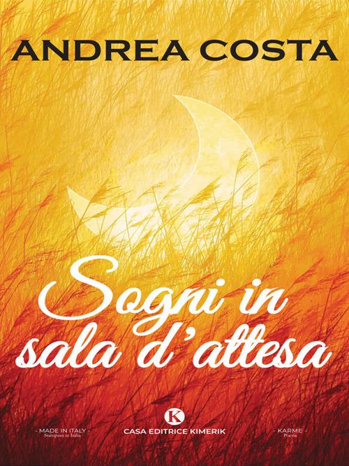 Sogni in sala d'attesa - Andrea Costa - ebook