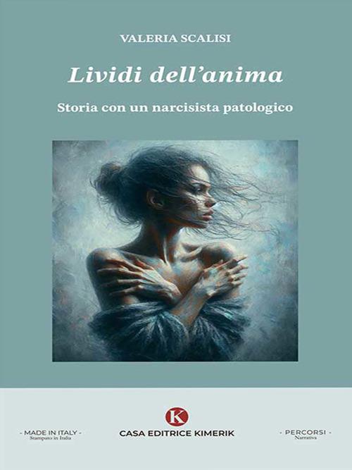 Lividi dell'anima. Storia con un narcisista patologico - Valeria Scalisi - ebook