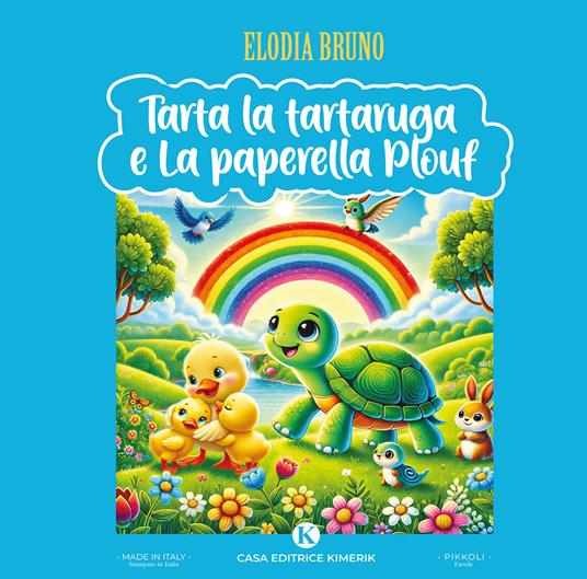 Tarta la Tartaruga e La paperella Plouf - Elodia Bruno - copertina