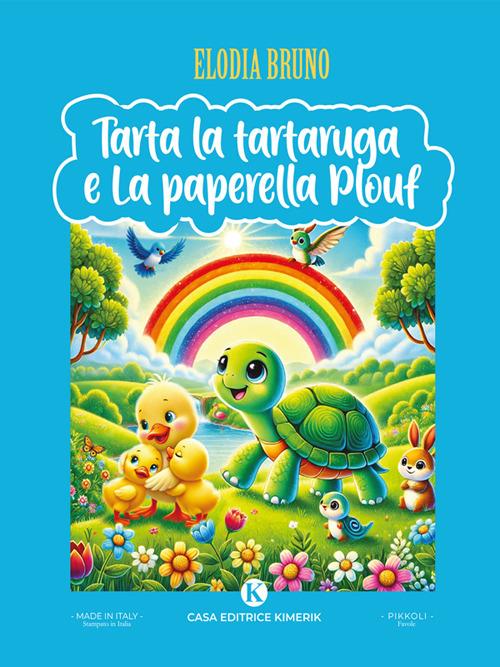 Tarta la Tartaruga e La paperella Plouf - Elodia Bruno - ebook