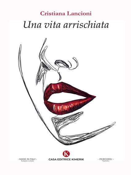Una vita arrischiata - Cristiana Lancioni - ebook