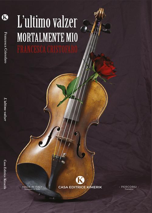 L' ultimo valzer. Mortalmente mio - Francesca Cristofaro - ebook