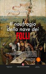 Il naufragio della nave dei folli. Serial killer, disturbi di personalità, turbe relazionali, la psichiatria anti-istituzionale, il morbo di Alzheimer, le perversioni residue letti attraverso la cinepresa