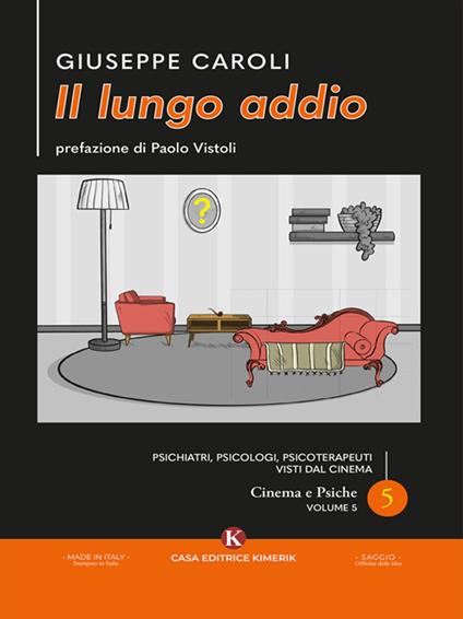 Il lungo addio. Psichiatri, psicologi, psicoterapeuti visti dal cinema. Cinema e psiche. Vol. 5 - Giuseppe Caroli - ebook
