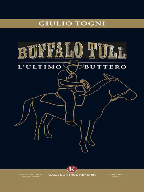 Buffalo Tull, l'ultimo buttero - Giulio Togni - ebook