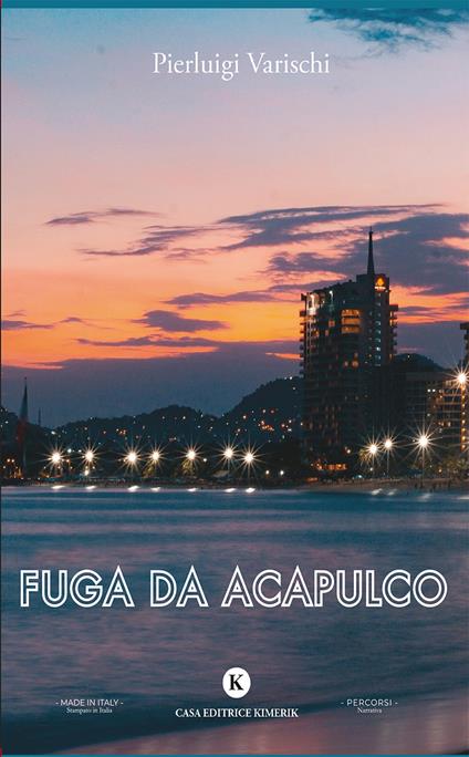 Fuga da Acapulco - Pierluigi Varischi - copertina