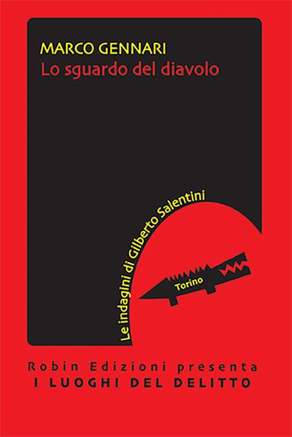 Lo sguardo del diavolo. Le indagini di Gilberto Salentini - Marco Gennari - copertina