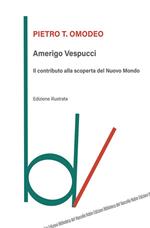 Amerigo Vespucci. Il contributo alla scoperta del Nuovo Mondo