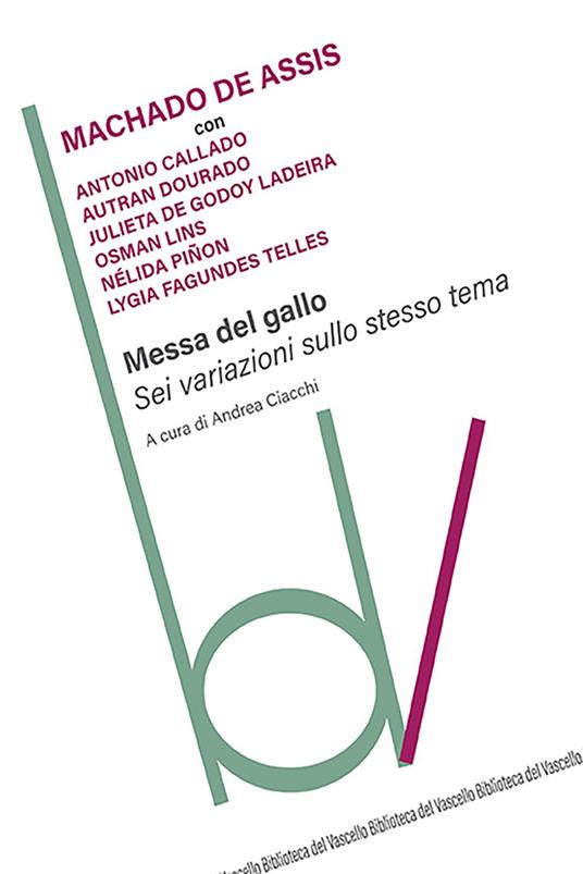 Messa del gallo. Sei variazioni sullo stesso tema - Joaquim Machado de Assis,Antônio Callado,Autran Dourado - copertina