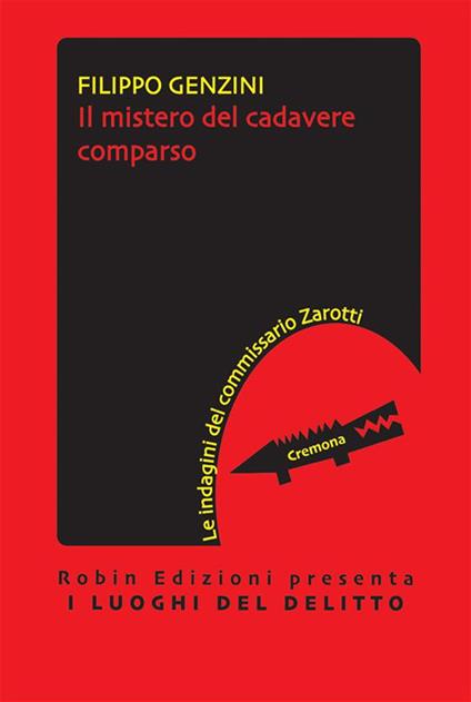 Il mistero del cadavere comparso. Le indagini del commissario Zarotti - Filippo Genzini - ebook