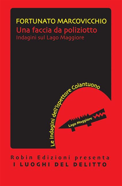 Una faccia da poliziotto. Indagini sul lago Maggiore - Fortunato Marcovicchio - ebook