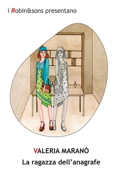 La ragazza dell'anagrafe - Valeria Maranò - ebook