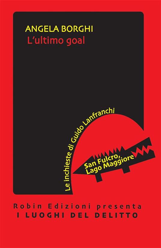 L' ultimo goal. Le inchieste di Guido Lanfranchi - Angela Borghi - ebook