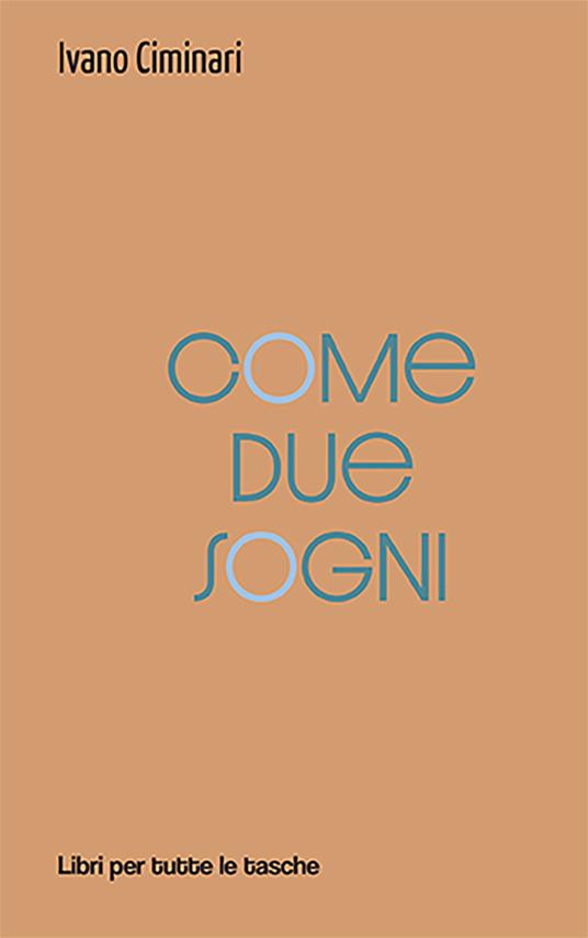 Come due sogni - Ivano Ciminari - copertina