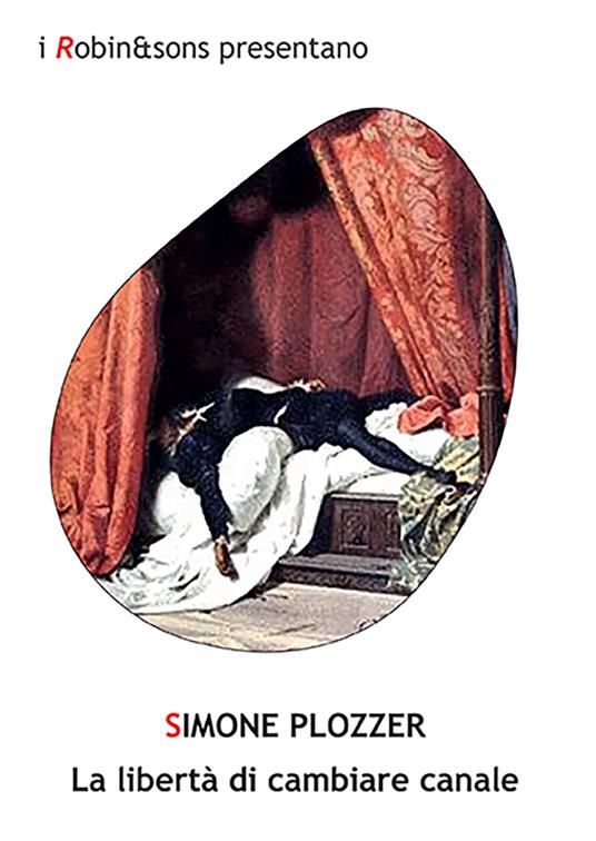 La libertà di cambiare canale - Simone Plozzer - copertina