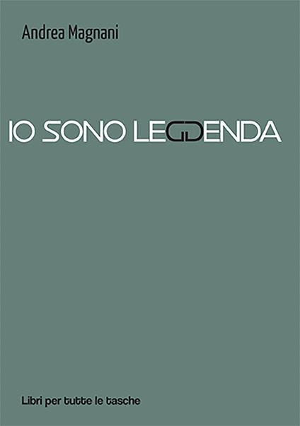 Io sono leggenda - Andrea Magnani - copertina