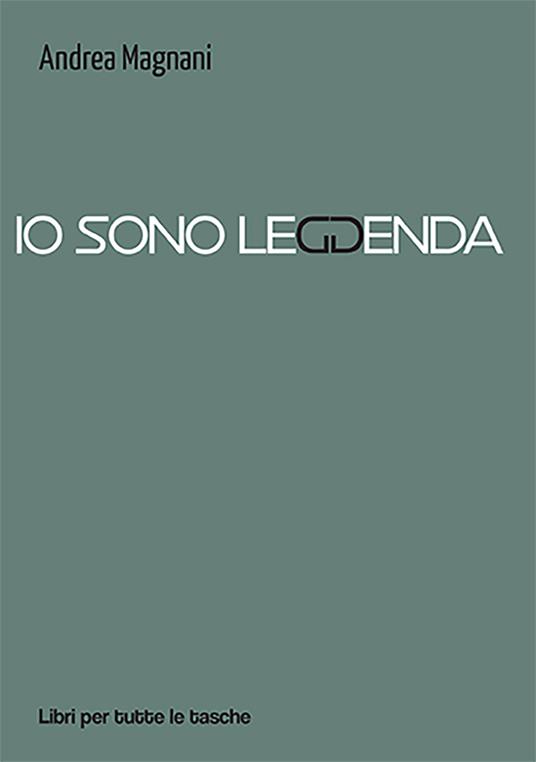 Io sono leggenda - Andrea Magnani - copertina