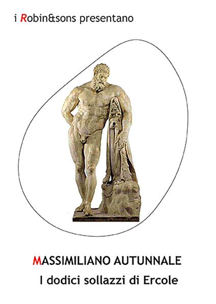 I dodici sollazzi di Ercole - Massimiliano Autunnale - copertina