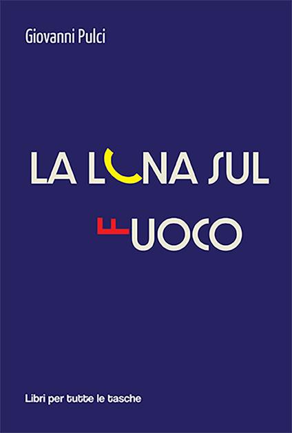 La luna sul fuoco - Giovanni Pulci - copertina