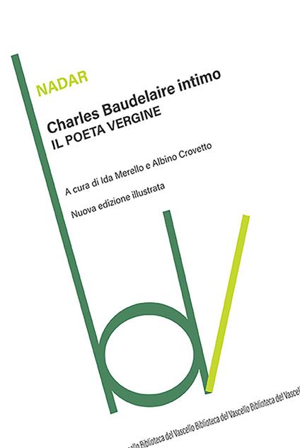 Charles Baudelaire intimo. Il poeta vergine. Ediz. illustrata - Félix Nadar - copertina