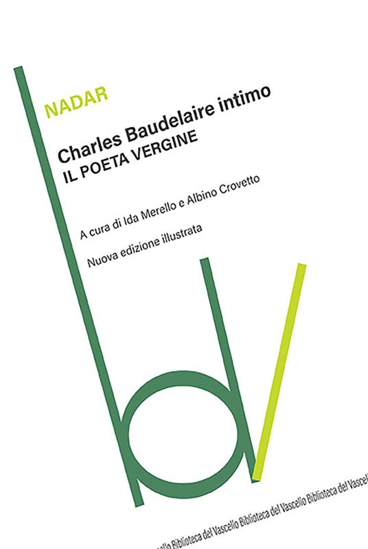 Charles Baudelaire intimo. Il poeta vergine. Ediz. illustrata - Félix Nadar - copertina